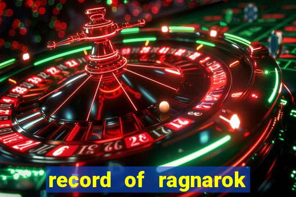 record of ragnarok 3 temporada dublado